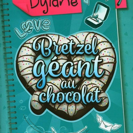 Le journal de dylane 07 : bretzel géant au chocolat n.e.