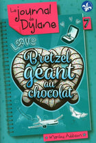 Le journal de dylane 07 : bretzel géant au chocolat n.e.