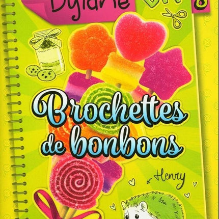 Le journal de dylane 08 : brochettes de bonbons n.e.