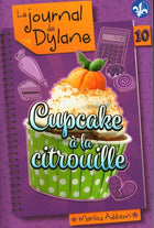 Le journal de dylane 10 : cupcake à la citrouille n.e.