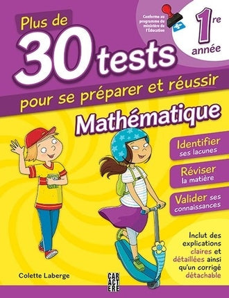 Plus de 30 tests pour se préparer et réussir ! - 1re année - mathématique