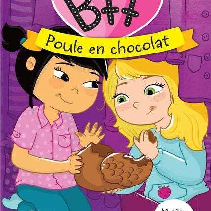 Ma première bff 03 : poule en chocolat