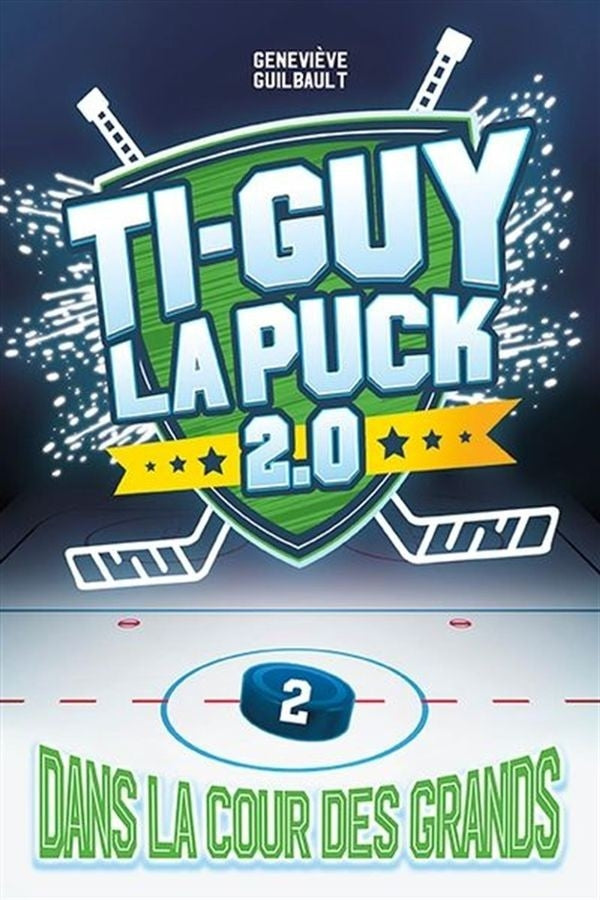 Ti-guy la puck 2.0 02 : dans la cour des grands