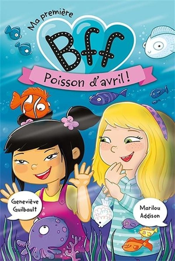 Ma première bff 07 : poisson d'avril !