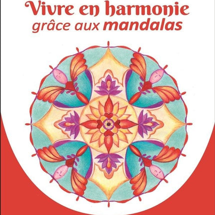 Vivre en harmonie grâce aux mandalas