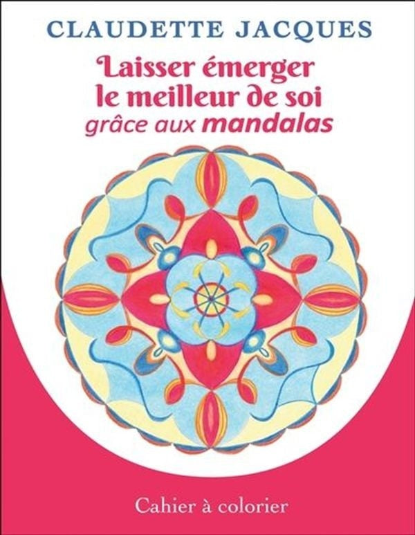 Laisser émerger le meilleur de soi grâce aux mandalas