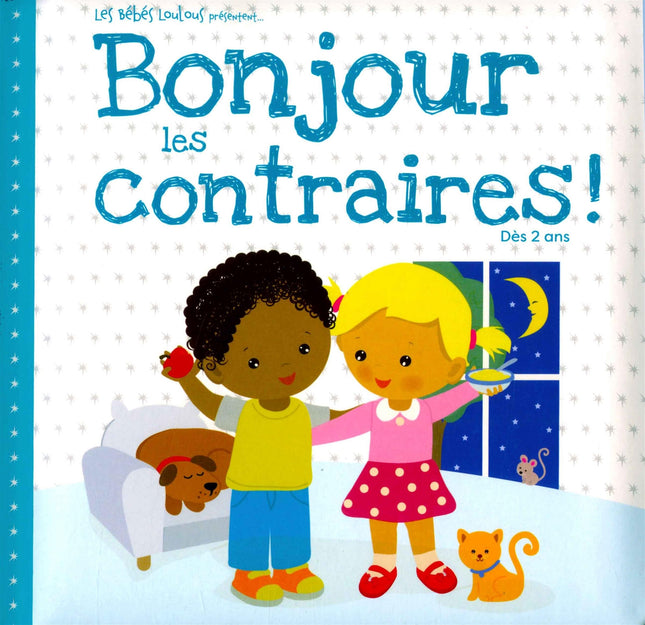 Bonjour les contraires !