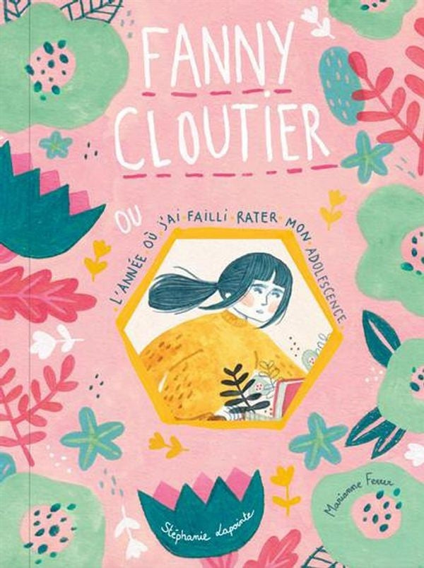 Fanny cloutier 01 : l'année où j'ai failli rater mon adolescence n.e.