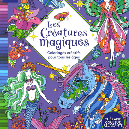 Les créatures magiques Coloriages créatifs pour tous les âges
