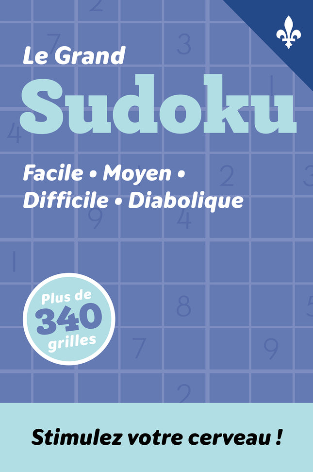 Le grand sudoku - Plus de 340 grilles Facile , moyen, difficile, diabolique