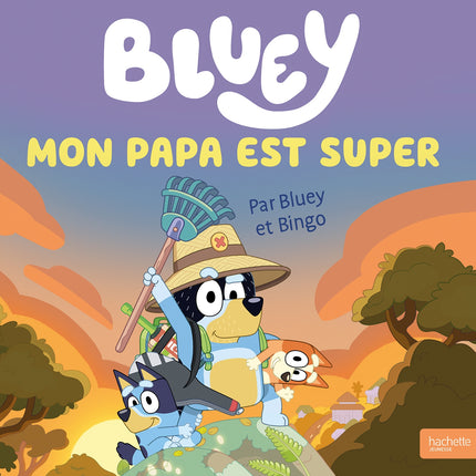Bluey - Mon papa est super