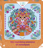 Mes mandalas animaux en mosaïques - boîte créative