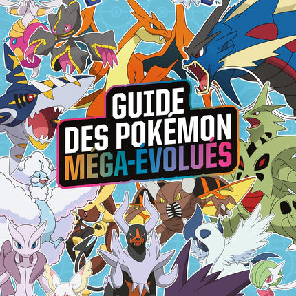 Pokémon - The Mega-Evolved Pokémon Guide 