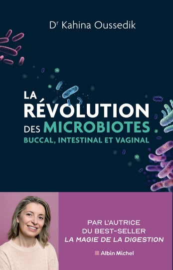 La révolution des microbiotes - Buccal, intestinal et vaginal
