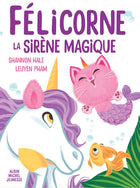 Félicorne, the magic mermaid