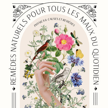 Remèdes naturels pour tous les maux du quotidien