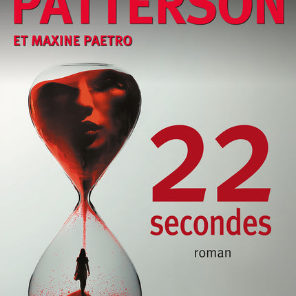 22 secondes - James Patterson, Maxine Paetro