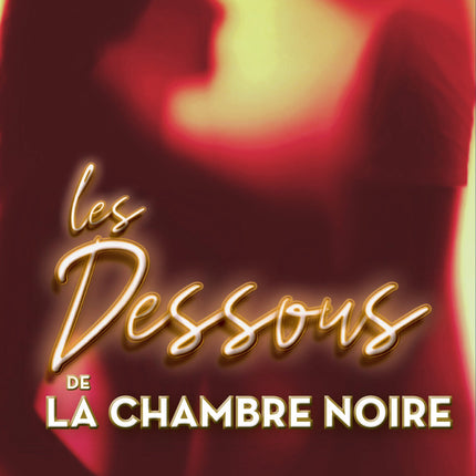 Les Dessous de la chambre noire