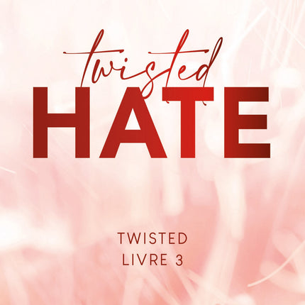 Twisted Hate - French Version - Volume 03