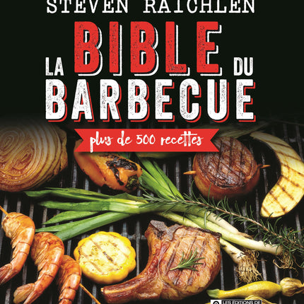 The Barbecue Bible More Than 500 Recipes