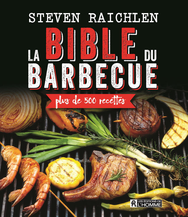 La bible du barbecue Plus de 500 recettes