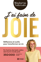 J'ai faim de joie Réflexions et outils pour transformer sa vie