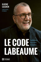 Le code Labeaume Confidences d'un maire de Québec