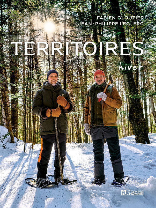 Territoires Tome 2 - Hiver Bonne bouffe et récits de cueillette, de chasse et de pêche sans exagération ou presque