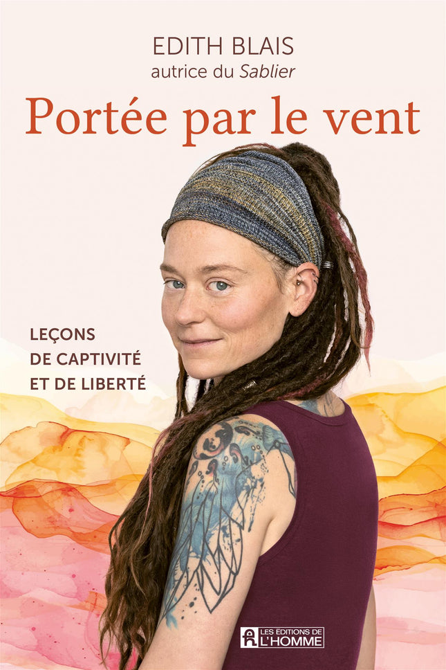 Portée par le vent - Leçons de captivité et de liberté