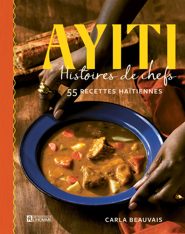 Ayiti : histoires de chefs 55 recettes haïtiennes