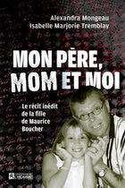 My Father, Mom and Me - The Untold Story of Maurice Boucher's Daughter