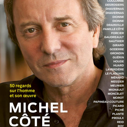 Michel Côté et nous: 50 regards sur l'homme et son œuvre