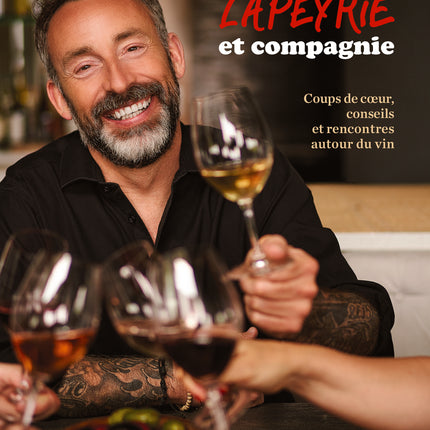 Lapeyrie and company: Favorites, advice and encounters around wine