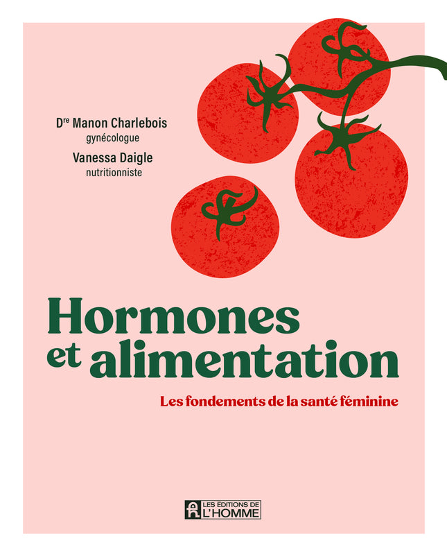 Hormones et alimentation Les fondements de la santé féminine