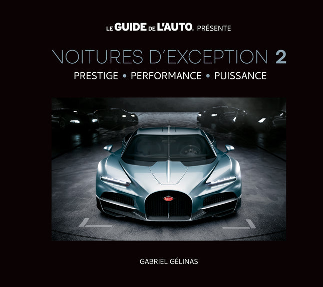 Voitures d'exception 2 Prestige, performance, puissance