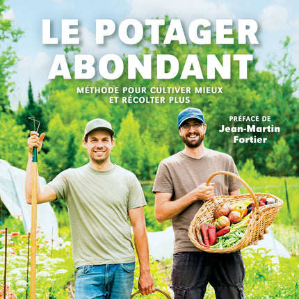 Le potager abondant Méthode pour cultiver mieux et récolter plus