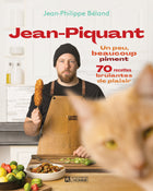 Jean-Piquant - Un peu, beaucoup piment: 70 recettes brûlantes de plaisir