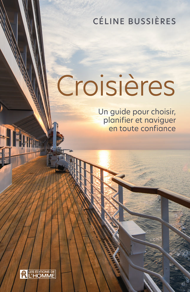 Croisières: Un guide pour choisir, planifier et naviguer en toute confiance