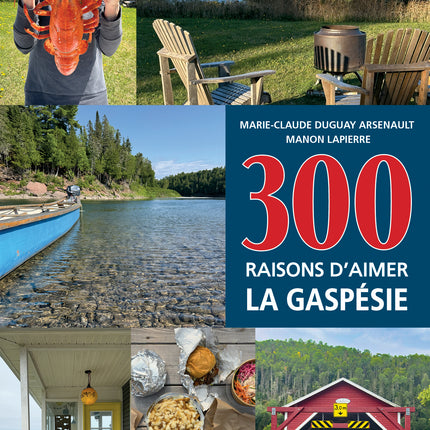 300 Reasons to Love Gaspésie