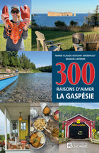 300 Reasons to Love Gaspésie