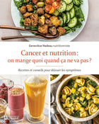 Cancer et nutrition: on mange quoi quand ça ne va pas ?