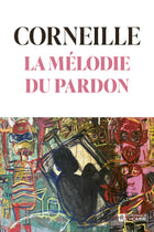 The Melody of Forgiveness Corneille