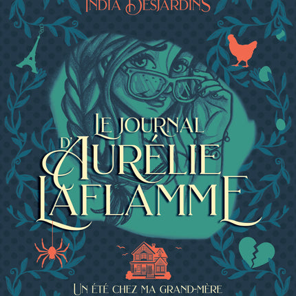 Aurélie Laflamme's Diary - Book 3 A Summer at My Grandma's