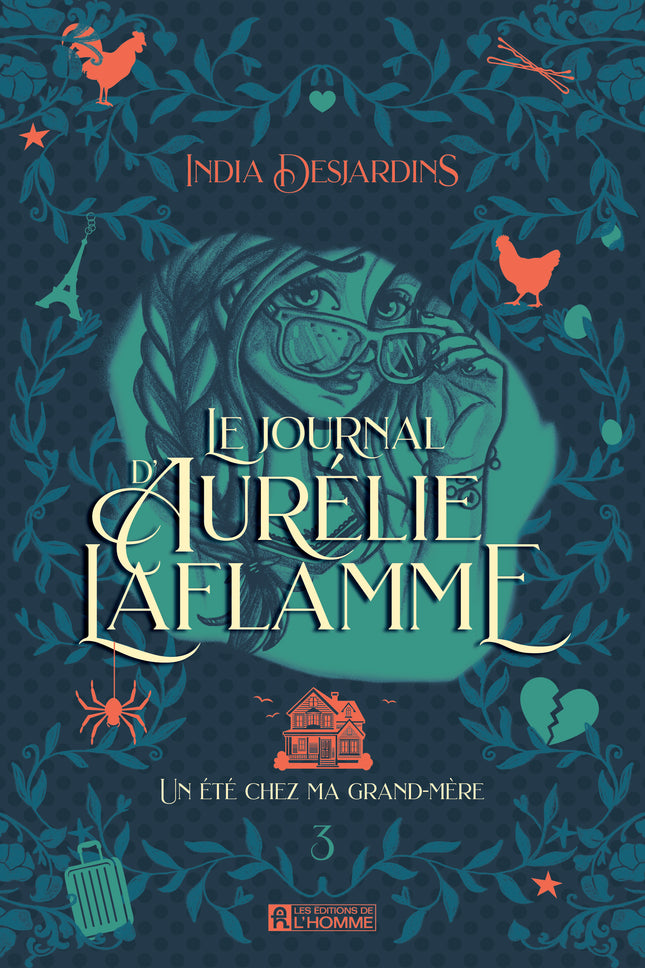 Le journal d'Aurélie Laflamme - Tome 3 Un été chez ma grand-mère