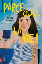 Because... life! - Penelope Jolicoeur