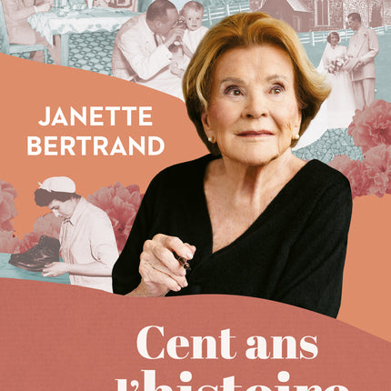 Cent ans d'histoire Vous m’avez raconté le Québec