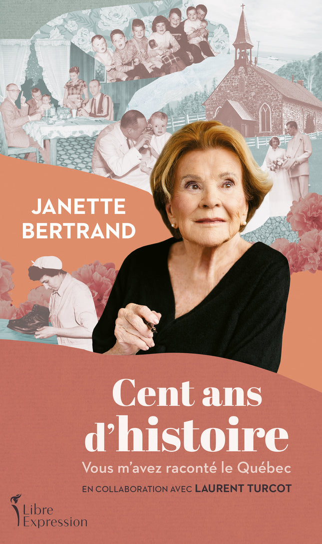 Cent ans d'histoire Vous m’avez raconté le Québec