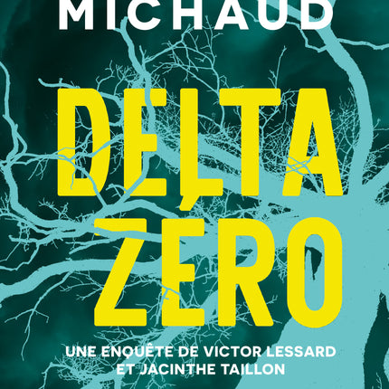 Delta zéro Une enquête de Victor Lessard et Jacinthe Taillon