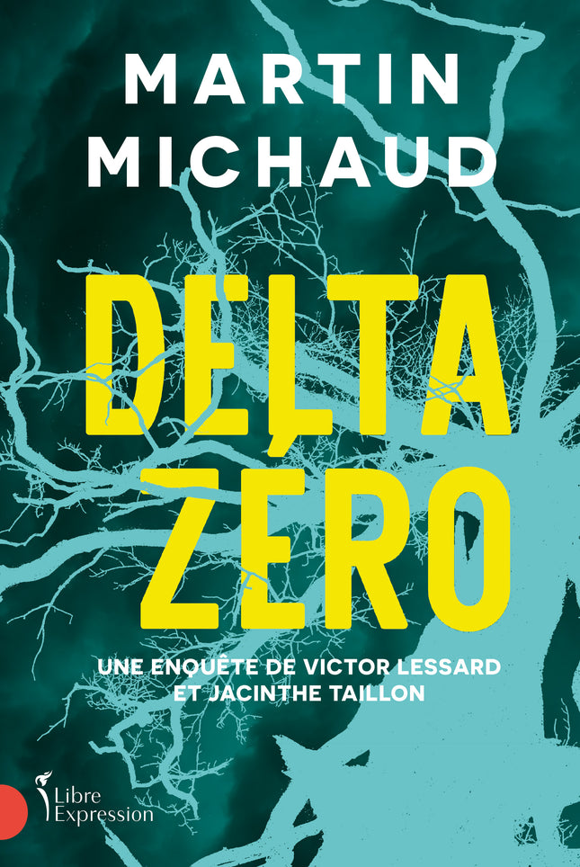 Delta zéro Une enquête de Victor Lessard et Jacinthe Taillon