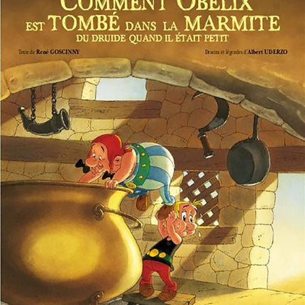 Comment Obélix est tombé dans la marmite du druide quand il était petit